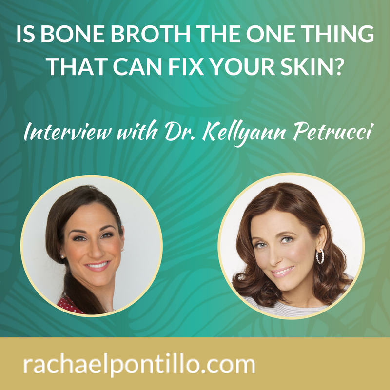 Is Bone Broth the ONE THING That Can Fix Your Skin? Interview with Dr. Kellyann Petrucci