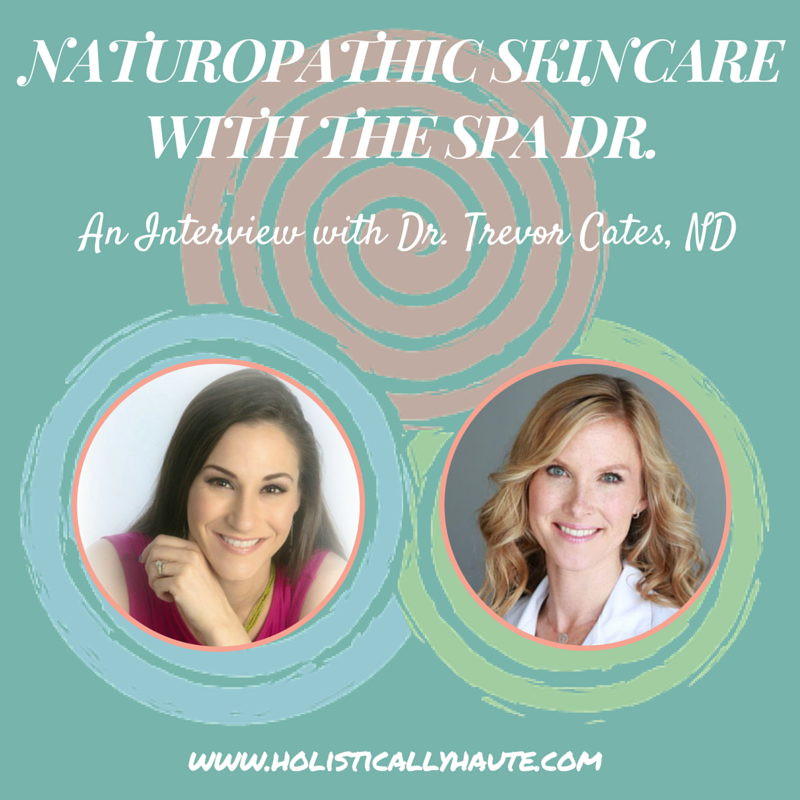 Naturopathic Skincare with The Spa Dr. Trevor Cates