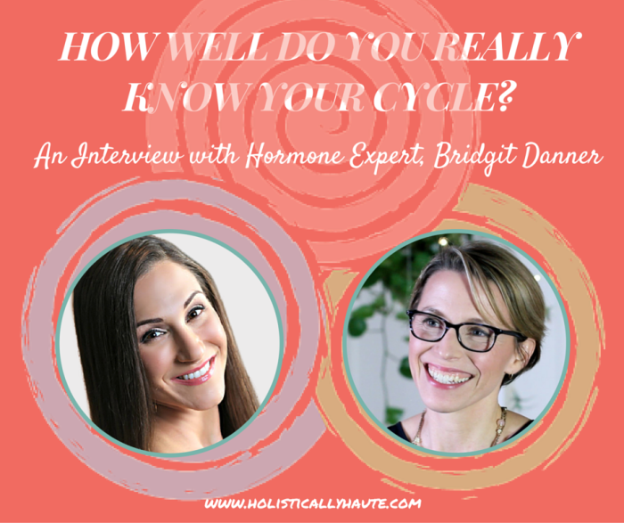 How to Fix Your Monthly Cycle Naturally: Interview with Bridgit Danner